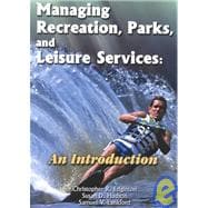 Managing Recreation, Parks and Leisure Services