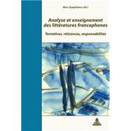 Analyse et enseignement des littératures Francophones : Tentatives, réticences, Responsabilités