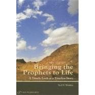 Bringing the Prophets to Life: A Timely Look at a Timeless Story