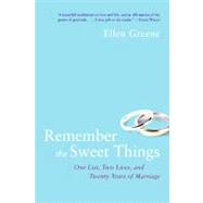 Remember the Sweet Things : One List, Two Lives, and Twenty Years of Marriage