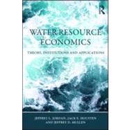Water Resource Economics: Theory, Institutions, and Applications