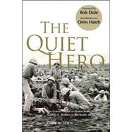 The Quiet Hero The Untold Medal of Honor Story of George E. Wahlen at the Battle for Iwo Jima