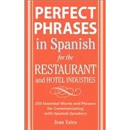 Perfect Phrases In Spanish For The Hotel and Restaurant Industries 500 + Essential Words and Phrases for Communicating with Spanish-Speakers
