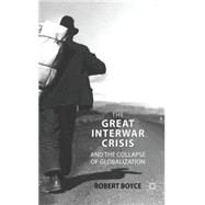 The Great Interwar Crisis and the Collapse of Globalization