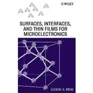 Electronic Material Science and Surfaces, Interfaces, and Thin Films for Microelectronics
