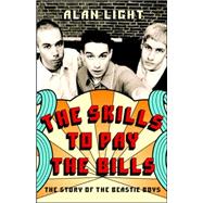 Skills to Pay the Bills : The Story of the Beastie Boys