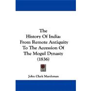 History of Indi : From Remote Antiquity to the Accession of the Mogul Dynasty (1836)