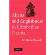 Aliens and Englishness in Elizabethan Drama