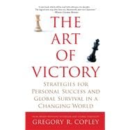 The Art of Victory Strategies for Personal Success and Global Survival in a Changing World