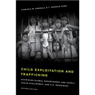 Child Exploitation and Trafficking Examining Global Enforcement and Supply Chain Challenges and U.S. Responses