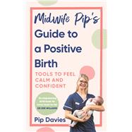 Midwife Pip’s Guide to a Positive Birth