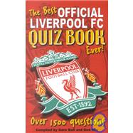 The Best Official Liverpool Fc Quiz Book Ever!