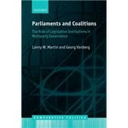 Parliaments and Coalitions The Role of Legislative Institutions in Multiparty Governance