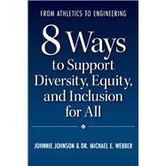 From Athletics to Engineering 8 Ways to Support Diversity, Equity, and Inclusion for All