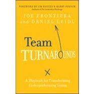 Team Turnarounds A Playbook for Transforming Underperforming Teams