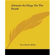 Adonais An Elegy On The Death