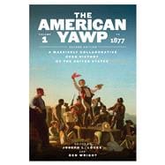 The American Yawp: A Massively Collaborative Open History of the United States, Vol. 1: To 1877