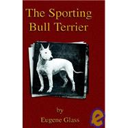 The Sporting Bull Terrier