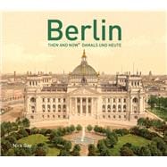 Berlin Then and Now® (English and German Edition)