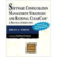 Software Configuration Management Strategies and Rational Clearcase: A Practical Introduction