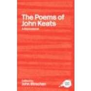 The Poems of John Keats: A Routledge Study Guide and Sourcebook