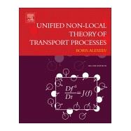 Unified Non-Local Theory of Transport Processes