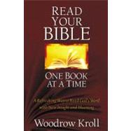 Read Your Bible One Book at a Time A Refreshing Way to Read God's Word with New Insight and Meaning
