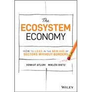 The Ecosystem Economy How to Lead in the New Age of Sectors Without Borders