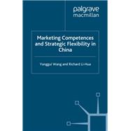 Marketing Competences and Strategic Flexibility in China