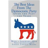 The Best Ideas from the Democratic Party over the Past 100 Years