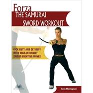 Forza The Samurai Sword Workout Kick Butt and Get Buff with High-Intensity Sword Fighting Moves