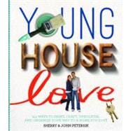 Young House Love 243 Ways to Paint, Craft, Update & Show Your Home Some Love