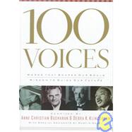 100 Voices : Words That Shaped Our Souls and Wisdom to Guide Our Future