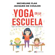 El yoga en la escuela Manual básico para docentes y padres