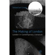 The Making of London London in Contemporary Literature
