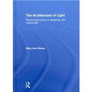 The Architecture of Light: Recent approaches to designing with natural light