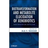Biotransformation and Metabolite Elucidation of Xenobiotics Characterization and Identification
