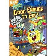 Good Enough to Eat! : A Scratch and Sniff Board Book
