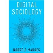 Digital Sociology The Reinvention of Social Research