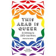 This Arab Is Queer book cover, ISBN 9780863564789