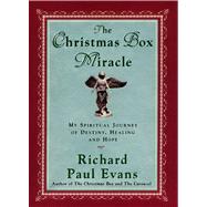 The Christmas Box Miracle My spiritual Journey of Destiny, Healing and Hope