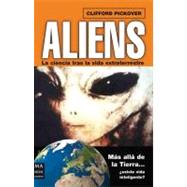 Aliens La ciencia tras la vida extraterrestre