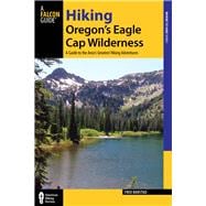 Hiking Oregon's Eagle Cap Wilderness A Guide To The Area's Greatest Hiking Adventures