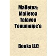 Malieto : Malietoa Talavou Tonumaipe'a, Malietoa Tanumafili I, Malietoa Laupepa, King Malietoa Moli
