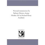Personal Reminiscences by Barham, Harness, and Hodder Ed by Richard Henry Stoddard