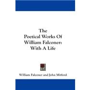 Poetical Works of William Falconer : With A Life