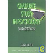 Graduate Study in Psychology : Your Guide to Success
