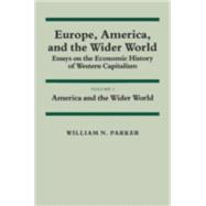 Europe, America, and the Wider World: Essays on the Economic History of Western Capitalism