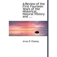 A Review of the First Fourteen Years of the Historical, Natural History and