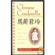 Chinese Cinderella: The True Story of an Unwanted Daughter